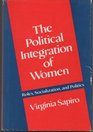 The Political Integration of Women Roles Socialization and Politics