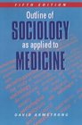 Outline of Sociology As Applied to Medicine