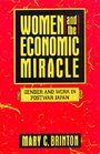 Women and the Economic Miracle Gender and Work in Postwar Japan