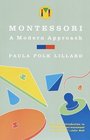 Montessori A Modern Approach