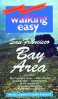 Walking Easy in the San Francisco Bay Area A Hiking Guide for Active Adults