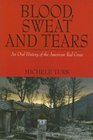 Blood Sweat And Tears An Oral History of the American Red Cross