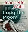 Hang the Moon A Novel