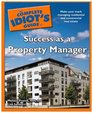 The Complete Idiot's Guide to Success as a Property Manager