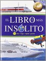 El libro de lo mas insolito/ The Book of the Most Unusual Cual es el mas grande de Cual es el mas rapido de Cual es el mas largo de Cual  are They How Fast Are T