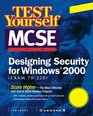 Test Yourself MCSE Designing Security For Windows 2000