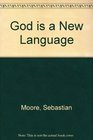 God is a New Language