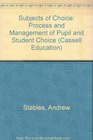 Subjects of Choice The Process and Management of Pupil and Student Choice