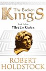 The Broken Kings The Merlin Codex 3 Book 3 of the Merlin Codex