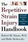 The Repetitive Strain Injury Handbook An 8Step Revovery and Prevention