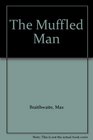 The Muffled Man