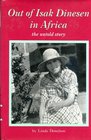 Out of Isak Dinesen in Africa The Untold Story