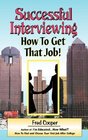 Successful Interviewing How to Win That Job