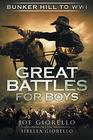 Great Battles for Boys: Bunker Hill to WWI