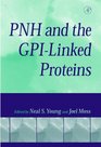PNH and the GPI Linked Proteins