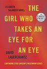 The Girl Who Takes an Eye for an Eye: A Lisbeth Salander novel, continuing Stieg Larsson's Millennium Series (Random House Large Print)