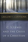C S Lewis and the Crisis of a Christian