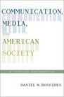 Communication Media and American Society A Critical Introduction