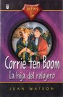 Corrie Ten Boom LA Hija Del Relojero