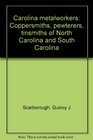 Carolina metalworkers Coppersmiths pewterers tinsmiths of North Carolina and South Carolina