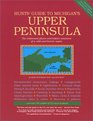 Hunts' Guide to Michigan's Upper Peninsula Second edition