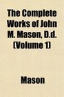 The Complete Works of John M Mason Dd