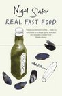 Real Fast Food: 350 Recipes Ready-To-Eat in 30 Minutes