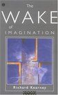 The Wake of Imagination Toward a Postmodern Culture