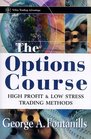 The Options Course  High Profit  Low Stress Trading Methods