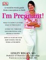 I'm Pregnant A WeekbyWeek Guide from Conception to Delivery