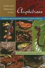 Guide And Reference to the Amphibians of Eastern And Central North America