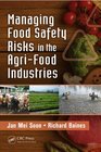 Managing Food Safety Risks in the AgriFood Industries