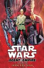 Star Wars Agent of the Empire Volume 1  Iron Eclipse