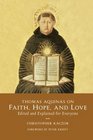 Thomas Aquinas on Faith Hope and Love