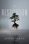 The Restitution of All Things: Israel, Christians, and the End of the Age