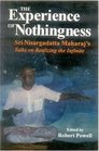 The Experience of Nothingness Sri Nisargadatta Maharaj's Talks on Realizing the Indefinite