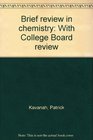Brief review in chemistry With College Board review