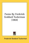 Poems By Frederick Goddard Tuckerman