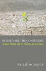 Blessed Are the Consumers Climate Change and the Practice of Restraint