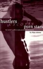 Hustlers Escorts and Porn Stars  The Insider's Guide to Male Prostitution in America