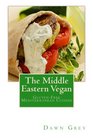 The Middle Eastern Vegan: Gluten-Free Mediterranean Cuisine