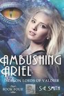 Ambushing Ariel (Dragon Lords of Valdier, Bk 4)