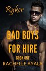 Bad Boys for Hire Ryker