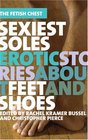 Sexiest Soles: Erotic Stories About Feet And Shoes (The Fetish Chest)