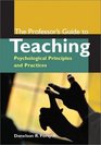 The Professor's Guide to Teaching Psychological Principles and Practices