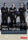 Atlas des mafias Acteurs trafics et marchs criminels dans le monde