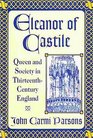 Eleanor of Castile Queen and Society in ThirteenthCentury England