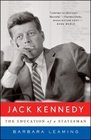 Jack Kennedy The Education of a Statesman