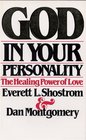 God in Your Personality The Healing Power of Love