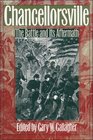 Chancellorsville: The Battle and Its Aftermath (Military Campaigns of the Civil War)